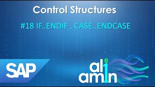 19 -  Control Structures ( IF..ENDIF , CASE..ENDCASE)