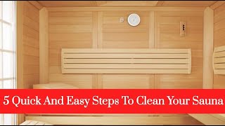 5 Quick And Easy Steps To Clean Your Sauna | Bond Cleaning In Port Macquarie