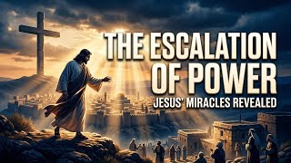 The Escalation Of Power The Truth About Jesus Miracles Christian Documentary