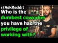 What is the story of the dumbest coworker you have ever worked with? r/AskReddit | Reddit Jar