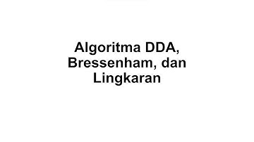 Algoritma DDA, Bressenham, dan Lingkaran