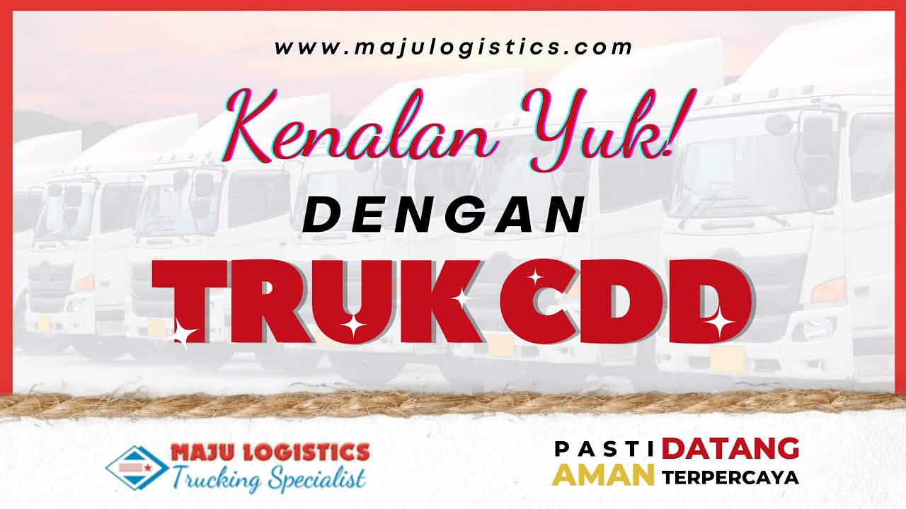Kenalan Yuk dengan Truk CDD 