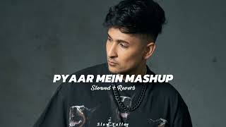 Pyaar Mein Mashup (Slowed Reverb) - Zack Knight X Darshan Raval
