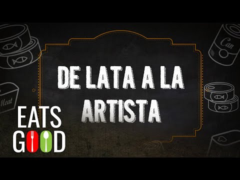 De Lata A La Artista | EATS GOOD | STELLAR