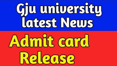 Gju university latest News ll admitcard release 2022 ll Distance education