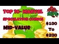 Top 10 Marvel Speculation Comics,  Mid Value $100-$200