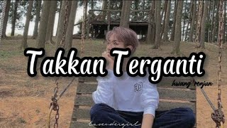 Takkan Terganti (cover lirik) - Renjun of NCT ( Lokal)