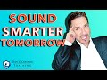 How To Sound Smarter tomorrow than you did yesterday: 3 mistakes to stop making
