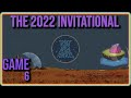 2022 Invitational Game 6