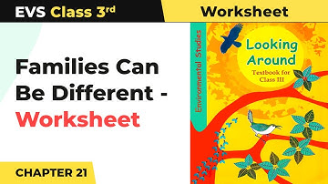 Class 3 EVS Chapter 21 | Families Can Be Different - Worksheet