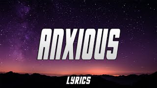 Dennis Lloyd - Anxious (Lyrics)