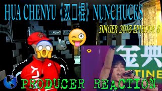Wow Every Genre Hua Chenyu双节棍Nunchucks Singer 2018 Episode 6 - First Time Producer Reaction
