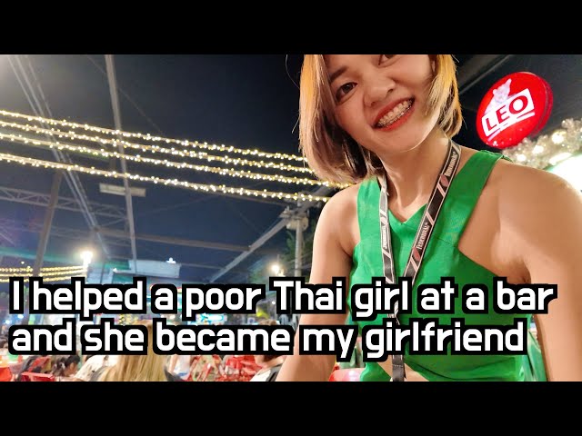 I helped a poor Thai girl at a bar, then she was moved and became my girlfriend class=