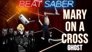 Beat Saber - Ghost - Mary On A Cross (Expert+)