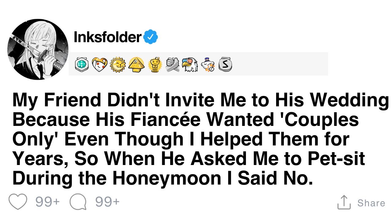 My Friend Didn't Invite Me to His Wedding Because His Fiancée Wanted 'Couples Only' Even Though I...