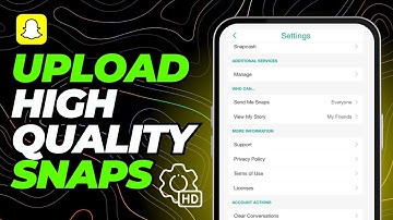 How to Upload High Quality Snaps on Snapchat