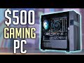 500 budget gaming pc build guide 2022