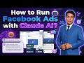 How to Run Facebook Ads with Claude AI?