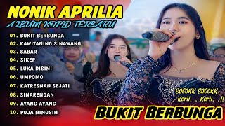 Nonik Aprilia - BUKIT BERBUNGA - SABAR - SOGOK KERI KERI DANGDUT TERBARU