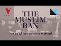 The Muslim Ban: How We Got Here and Where We Go Next