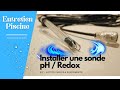  installer une sonde ph ou sonde redox en ligne