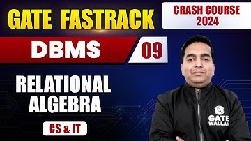DBMS 09 | Relational Algebra | CS & IT | GATE 2024 FastTrack Batch