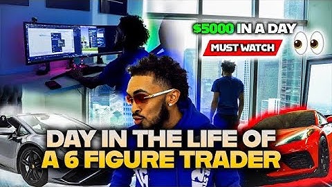 DAY IN THE LIFE OF A 6 FIGURE TRADER