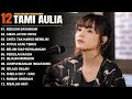 Tami Aulia Full Album - Kekasih Bayangan | Lagu Galau Viral Tiktok 2025