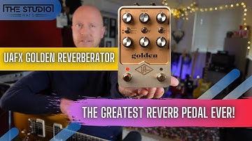UAFX Golden Reverberator - The Greatest Reverb Pedal Ever!