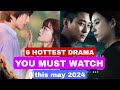 🌼 6 HOTEST DRAMA YOU MUST WATCH THIS MAY 2024