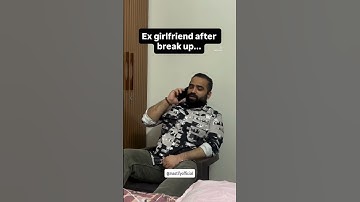 Ex girlfriend after breakup..