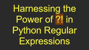 Harnessing the Power of ?! in Python Regular Expressions