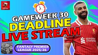 FPL GAMEWEEK 30 DEADLINE STREAM!⏰|  Fantasy Premier League Tips 2025/26