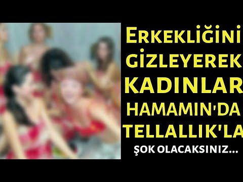 Erkekliğini Gizleyip Kadınlar Hamamında Çalışan... -Gerçek Hikaye