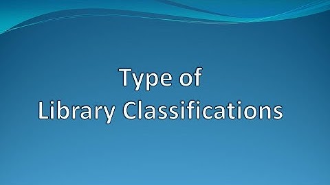 Type of Library Classifications