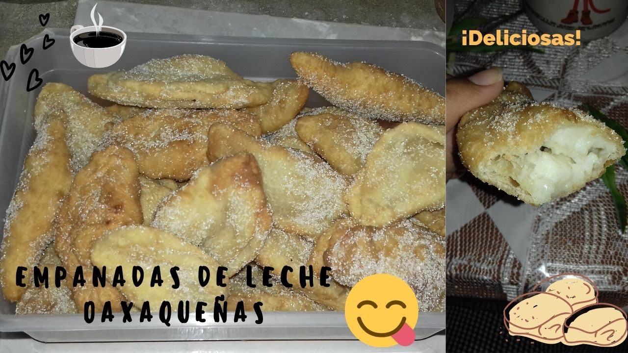 Empanadas de leche estilo Oaxaca Deliciosas y fáciles de hacer YouTube