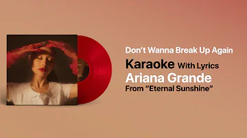 don't wanna break up again Karaoke Ariana Grande