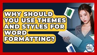 Why Should You Use Themes And Styles For Word Formatting? - Docs and Sheets Pro
