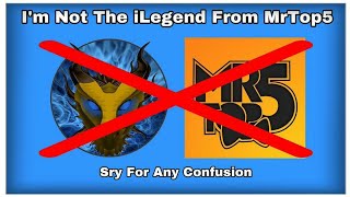 I’m Not The iLegend From MrTop5 (The Truth)
