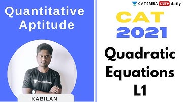 CAT 2021 | QUANT | Quadratic Equation L1 | By Kabilan Sir