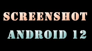 HOW TO SCREENSHOT ANDROID 12 |EASY METHODS|