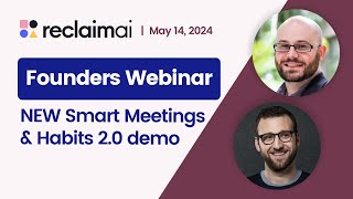 NEW Smart Meetings + Habits 2.0 demo ft. co-founders ✨ | Reclaim.ai Webinars
