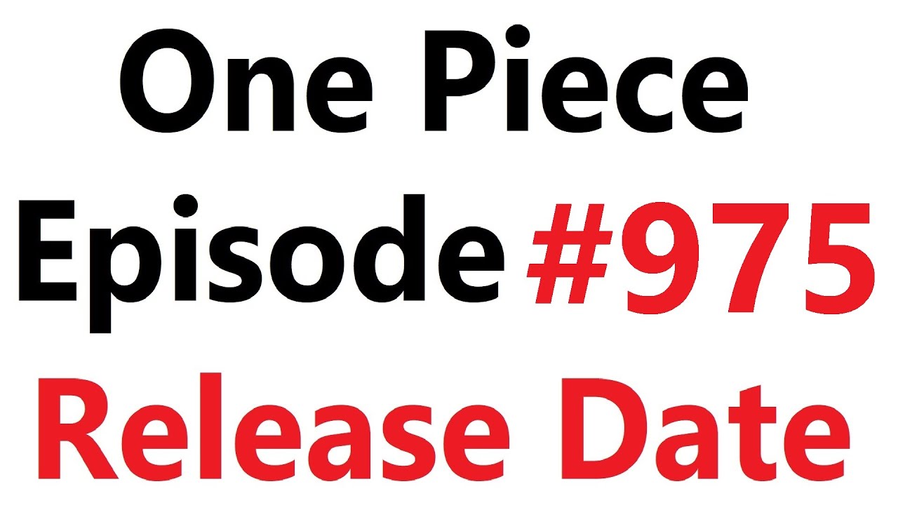 One Piece Episode 975 Release Date Youtube