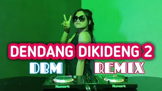 LAGI VIRAL!!! DENDANG DIKIDENG (DOUBLE-B REMIX)