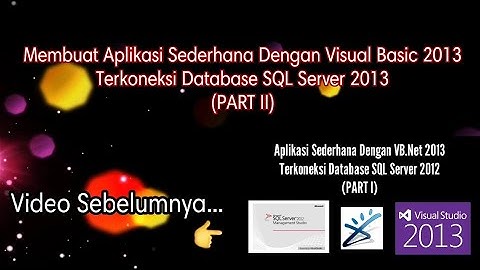 Membuat Aplikasi Sederhana Dengan VB.Net 2013 Terkoneksi Database SQL Server 2012 - PART II