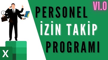 ÜCRETSİZ İZİN TAKİP PROGRAMI | Excelde Personel İzinlerini Takip Etmenin Kolay Yolu