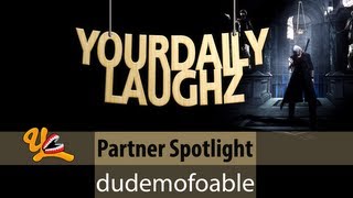 dudemofoable - YourDailyLaughz Partner Spotlight