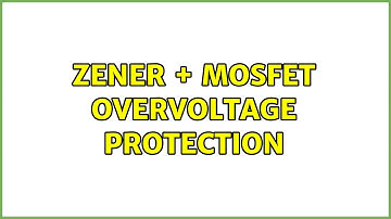 Zener + MOSFET overvoltage protection (5 Solutions!!)