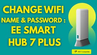 How to change wifi name and password on the EE Smart Hub 7 Plus  screenshot 5