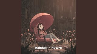 Rainfall in Nature Flow, Pt.13